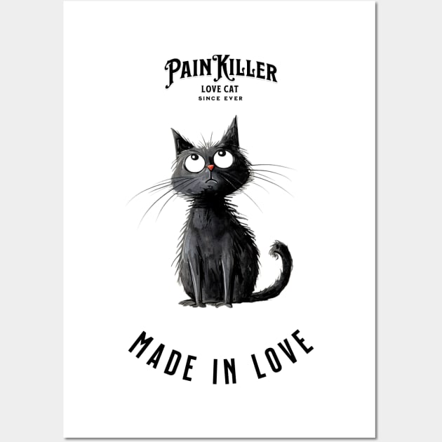 Painkiller made in love Cat Wall Art by DavidBriotArt